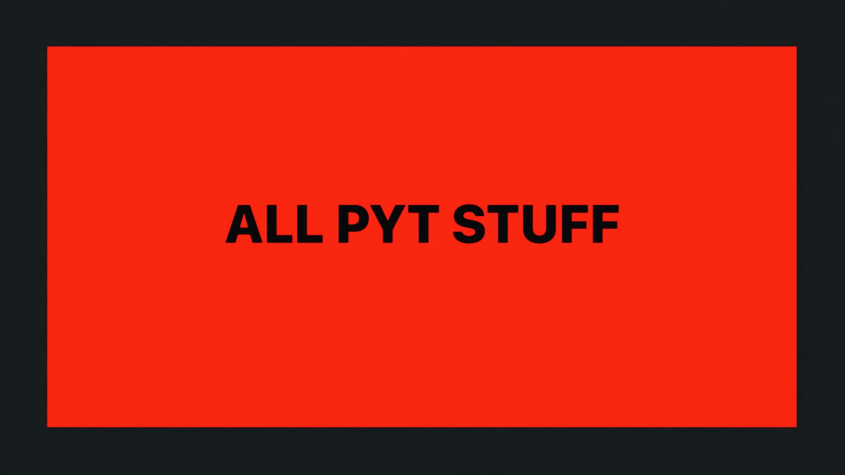 ALL PYT STUFF