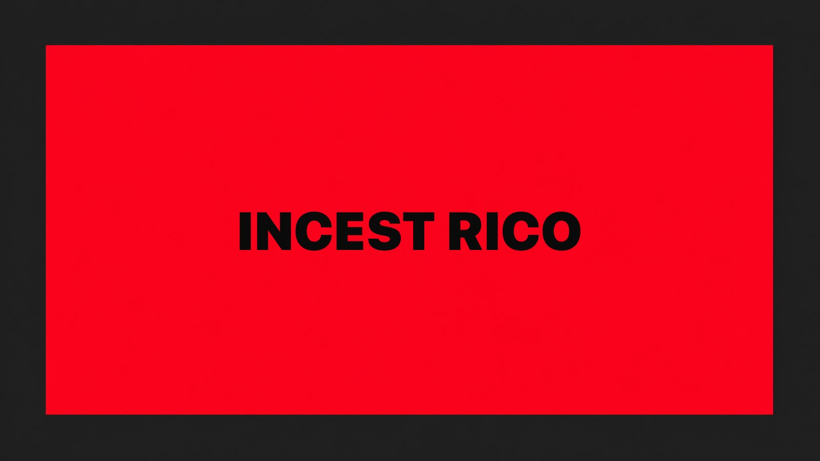 INCEST RICO