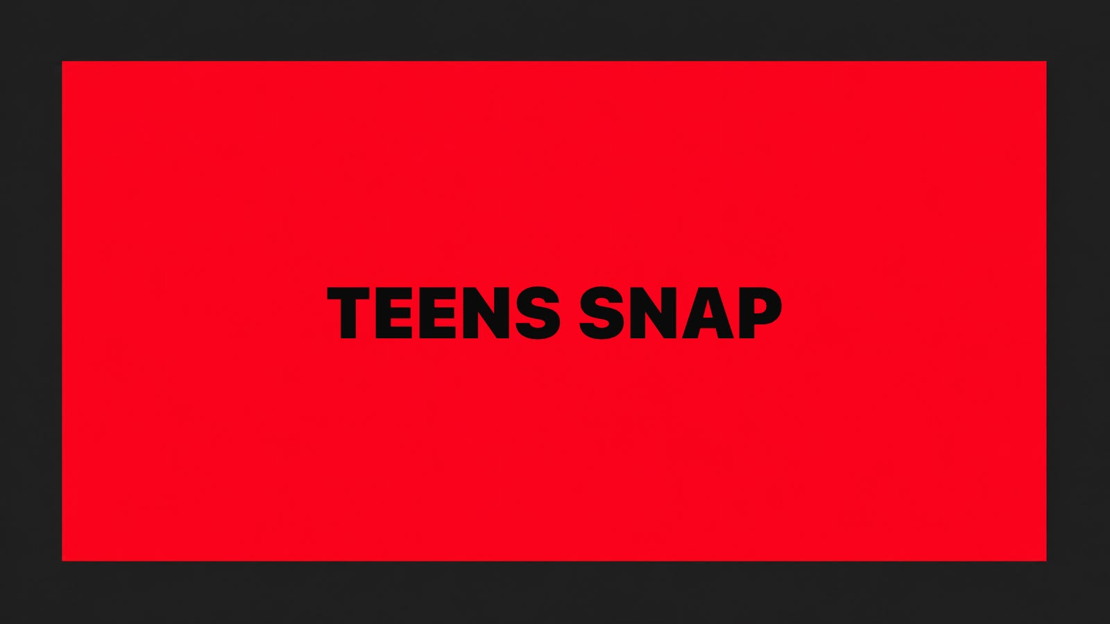 TEEN SNAP